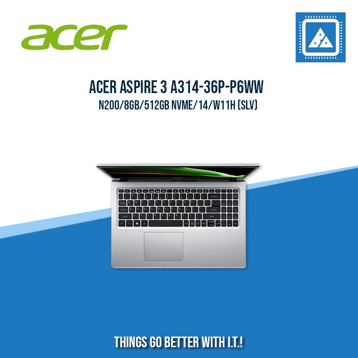 ACER ASPIRE 3 A314-36P-P6WW N200/8GB/512GB NVME | BEST FOR STUDENTS LAPTOP ACER ASPIRE 3 A314-36P-P6WW N200/8GB/512GB NVME | BEST FOR STUDENTS LAPTOP